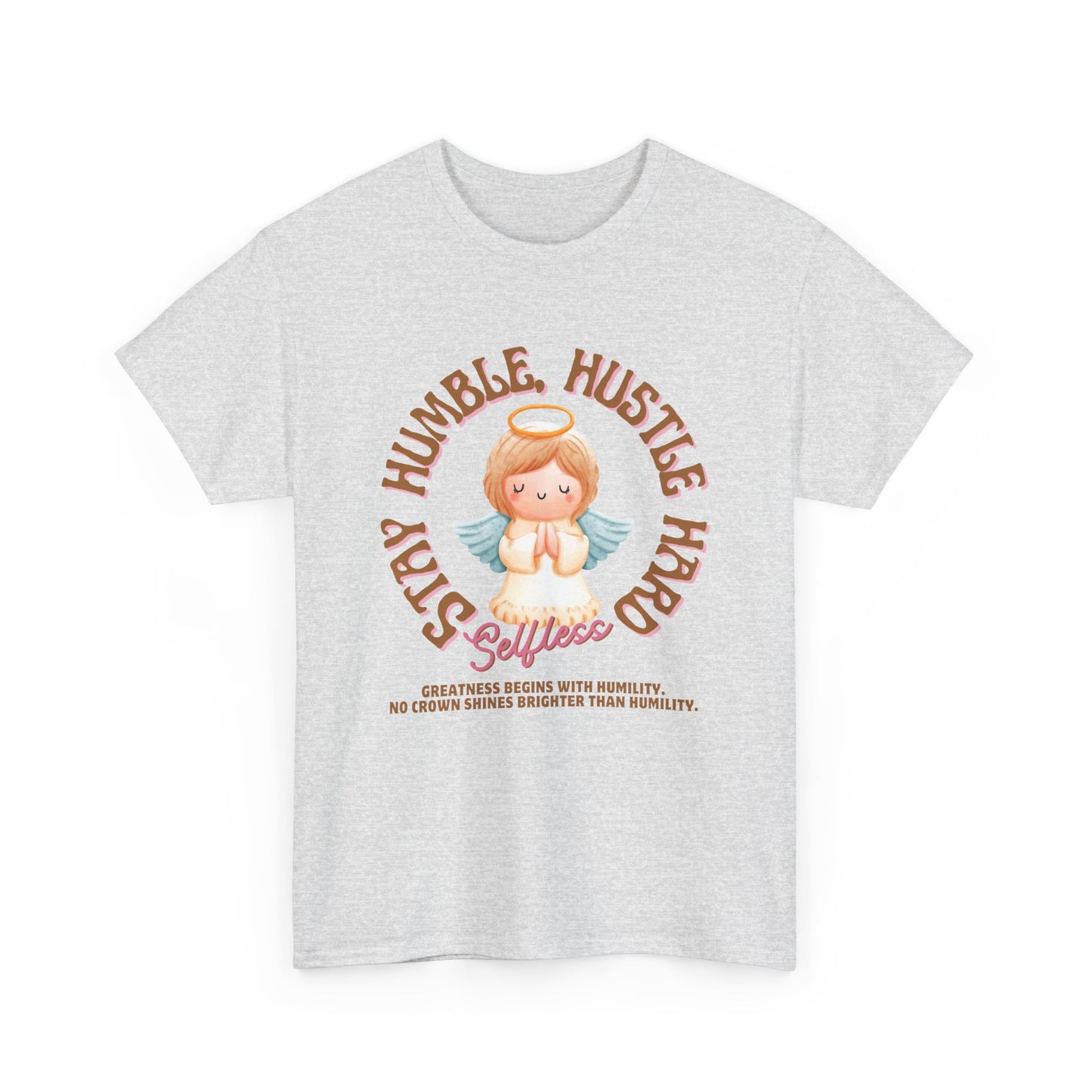 Stay Humble T-Shirts Unisex Heavy Cotton Tee